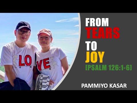 PAMMIYO KASAR: From tears to Joy [Psalm 126:1-6]