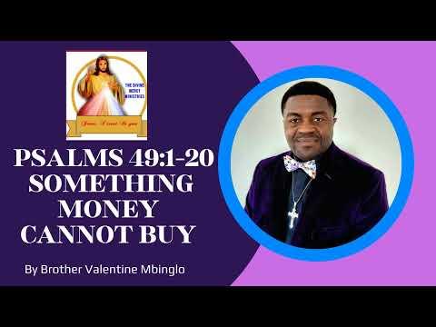 June 2nd Psalms 49:1-20 Something Money Cannot Buy By Brother Valentine Mbinglo