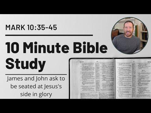 Mark 10:35-45 // James and John Ask to Be Seated at Jesus&#39;s Side in Glory