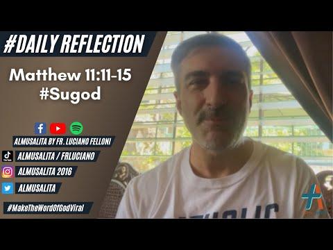 Daily Reflection | Matthew 11:11-15 | #Sugod | December 9, 2021