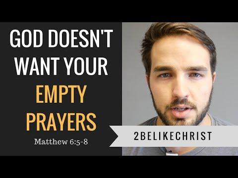God Doesn't Want your EMPTY PRAYERS || Matthew 6:5-8 || 2BeLikeChrist