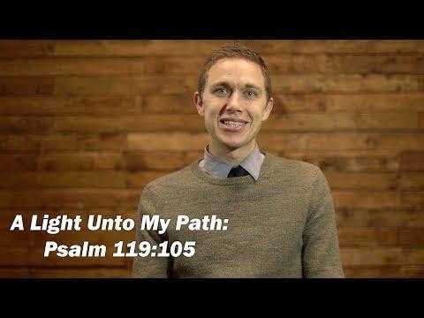 A Light Unto My Path: Psalm 119:105