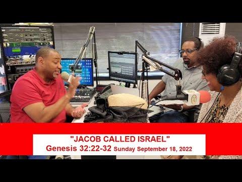 Jacob Called Israel Genesis 32:22-32 September 18, 2022 Sunday School Lesson Ronald Jasmin Cornelius