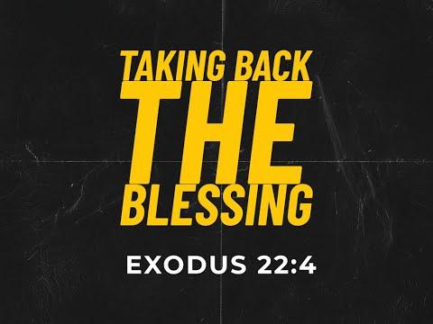 Taking Back The Blessing | Exodus 22:4 | Pastor Devonshire