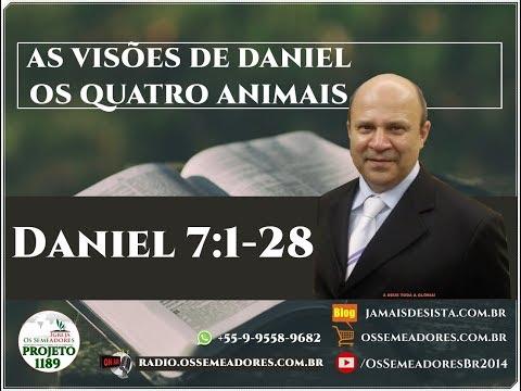Daniel 7:1-28 - AS VISÕES DE DANIEL - OS QUATRO ANIMAIS