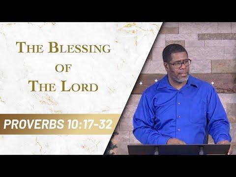 The Blessing of the Lord // Proverbs 10:17-32 // Sunday Service