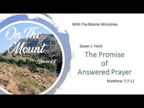 Lesson 18 – The Promise of Answered Prayer, Matthew 7:7-11