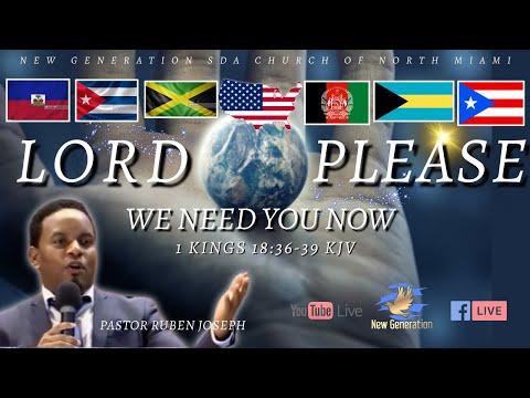 August 21st, 2021 | Lord Please, We Need You Now | Pastor Ruben Joseph | 1 Kings 18:36-39  KJV |