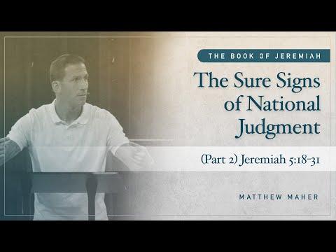 The Sure Signs of National Judgment (Part 2) [Jeremiah 5:18-31] | Matthew Maher | CCOC