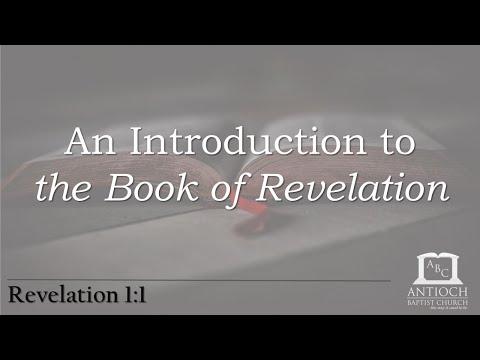 An Introduction to the Book of Revelation Continued (Revelation 1:1)