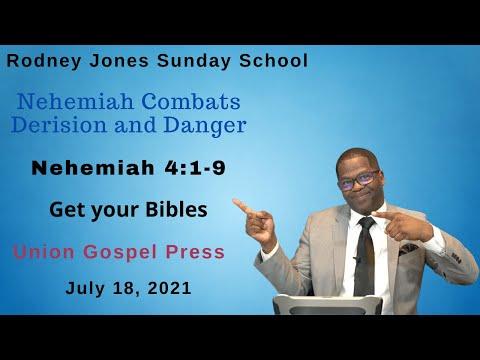 Nehemiah Combats Derision and Danger, Nehemiah 4:1-9, July 18, 2021, UNION PRESS Sunday school