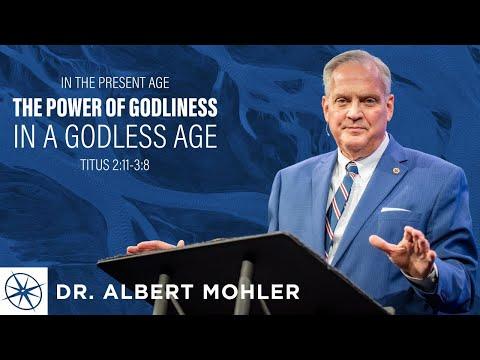 In the Present Age: The Power of Godliness in a Godless Age (Titus 2:11-3:8) | Dr. Albert Mohler