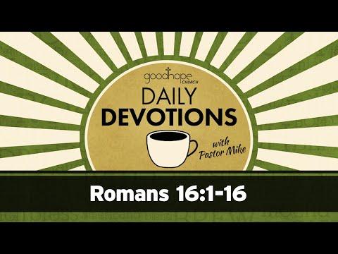 Romans 16:1-16 // Daily Devotions with Pastor Mike