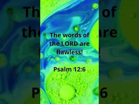 GODS WORDS ARE FLAWLESS! | MEMORIZE HIS VERSES TODAY | Psalm 12:6