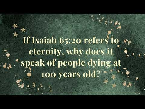 If Isaiah 65:20 refers to eternity, why does it speak of people dying at 100 years old?