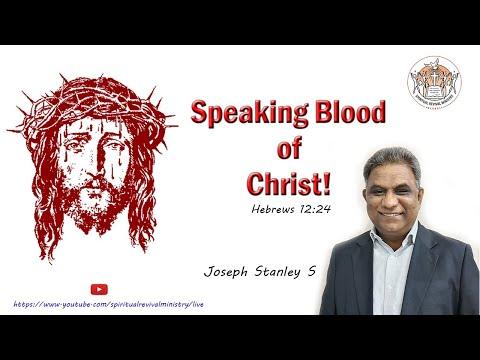 Speaking Blood of Christ! ( Hebrews 12:24 ) - Joseph Stanley S