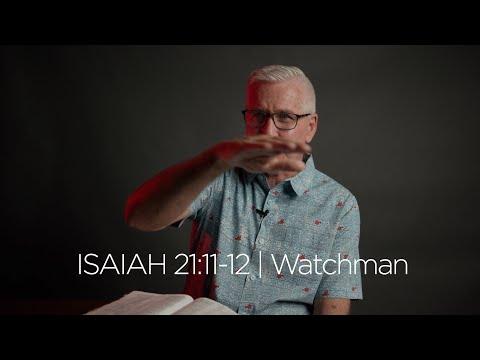 Isaiah 21:11-12 | Watchman