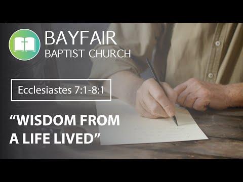Bayfair Baptist Church - Ecclesiastes 7:1-8:1 // March 21st, 2021