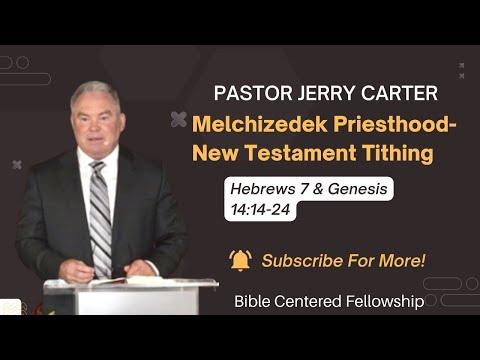 Melchizedek Priesthood-New Testament Tithing: Hebrews 7 & Genesis 14:14-24