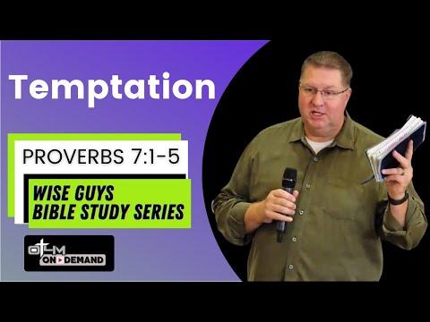 Temptation - Proverbs 7:1-5 | Men's Bible Study