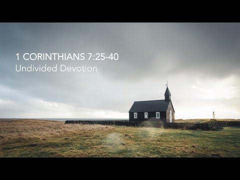 1 Corinthians 7:25-40 | Undivided Devotion