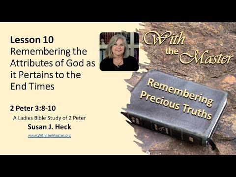 2 Peter Lesson 10–Remembering the Attributes of God as it Pertains to the End Times, 2 Peter 3:8-10