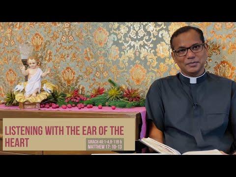 Listening with the ear of the heart | Sirach 48:1-4, 9-11b Matthew 17:10-13