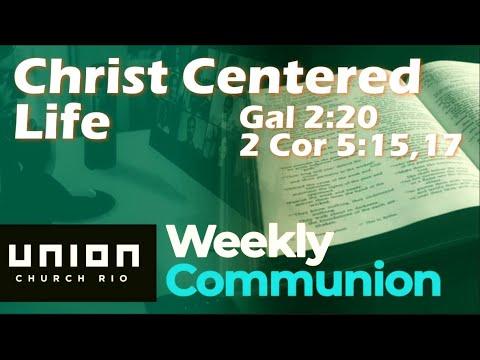 Christ Centered Life - Gal 2:20 / 2 Cor 5:15,17