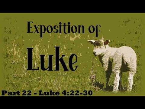 Jesus, the Preacher, Part 2 | Luke 4:22-30 - Exposition of Luke, Part 22