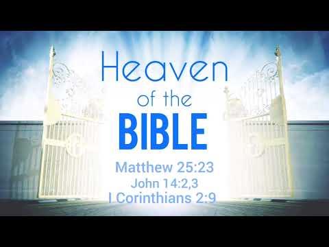 Heaven Of The Bible (Matthew 25:23; John 14:2,3; 1 Corinthians 2:9)