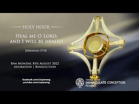 Holy Hour : Heal me O Lord,and I will be healed. Jeremiah 17:14