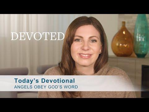 Devoted: Angels’s Obey God’s Word  [Psalm 103:20]
