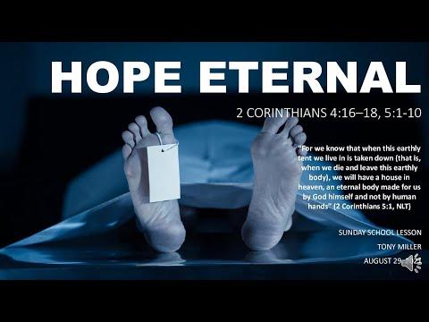 SUNDAY SCHOOL LESSON, AUGUST 29, 2021, HOPE ETERNAL, 2 CORINTHIANS 4:16–18, 5:1-10