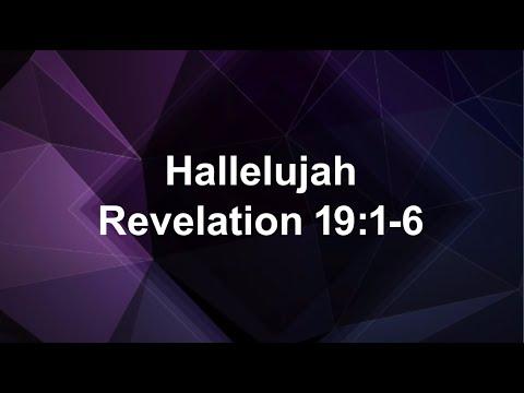 Revelation 19:1-6 - Hallelujah