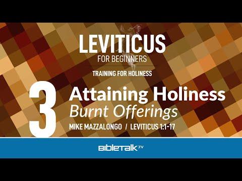 Attaining Holiness: Burnt Offerings (Leviticus 1:1-17) – Mike Mazzalongo | BibleTalk.tv