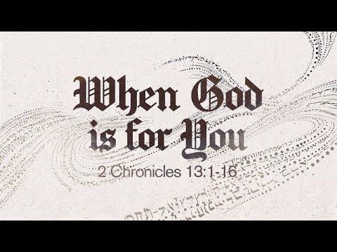 2 Chronicles 13:1-16 | When God is for You | Rich Jones