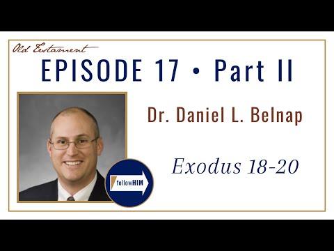 Come Follow Me : Exodus 18-20 -- Part 2 : Dr. Daniel L. Belnap