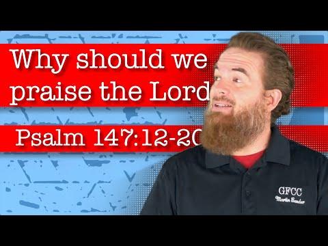 Why should we praise the Lord? - Psalm 147:12-20