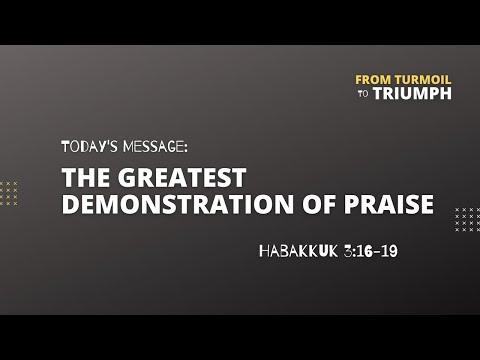 The Greatest Demonstration of Praise (Habakkuk 3:16-19)