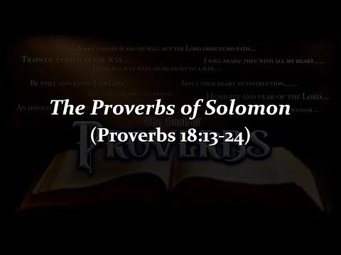 Proverbs 18:13-24.  4/27/22