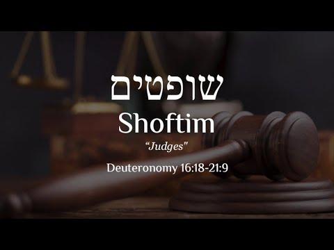 Shoftim (שֹׁפְטִים‎) "judges" Deut 16:18-21:9