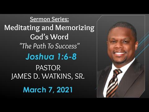 'The Path To Success'- Joshua 1:6-8 - Pastor James D. Watkins, Sr.