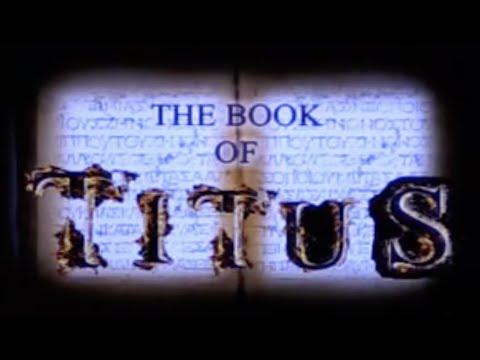 The Book of Titus - Part 2 of 13: Titus 1:1-4, Truth in Scripture, Eternal Life, Who is Titus?
