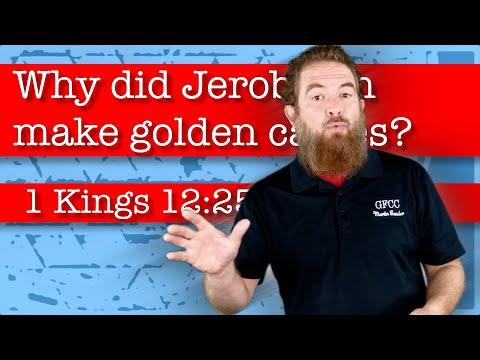 Why did Jeroboam make golden calves? - 1 Kings 12:25-28
