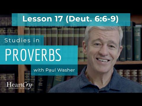 Studies in Proverbs: Lesson 17 (Deut. 6:6-9) | Paul Washer