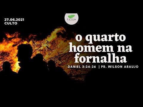 O quarto homem na fornalha (Daniel 3:24-26) | Pr. Wilson Araujo | Comunidade Salém