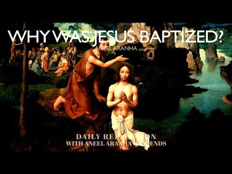 January 10, 2021 - Why Was Jesus Baptized? - A Reflection on Mark 1:7-11
