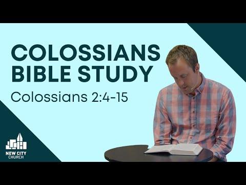 Colossians Bible Study: Colossians 2:4-15