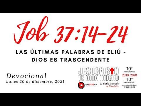 Devocional 12/20/2021 - Job 37:14-24 - Las ultimas palabras de Eliu - Dios es trascendente