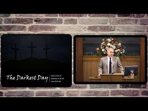 The Darkest Day (Mark 15:22-25; Matthew 27:45-46; Luke 23:44-48)